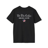 We The Coffee Unisex T-Shirt